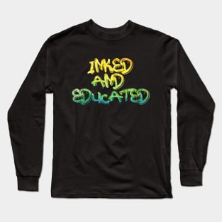 Inked and Educated Long Sleeve T-Shirt